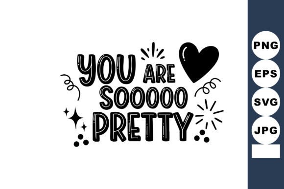 You Are So Pretty Positive Message